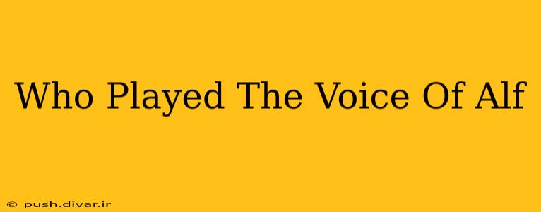 Who Played The Voice Of Alf