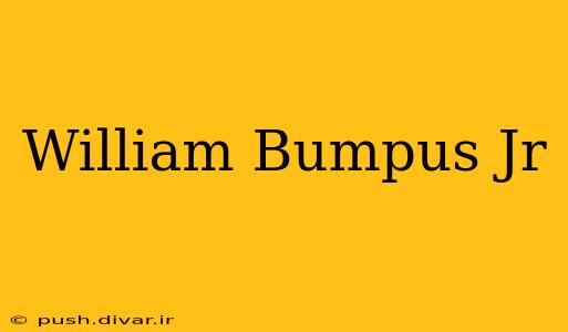 William Bumpus Jr