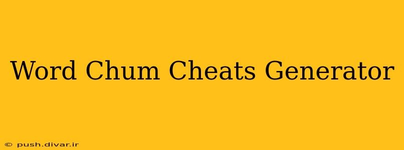 Word Chum Cheats Generator