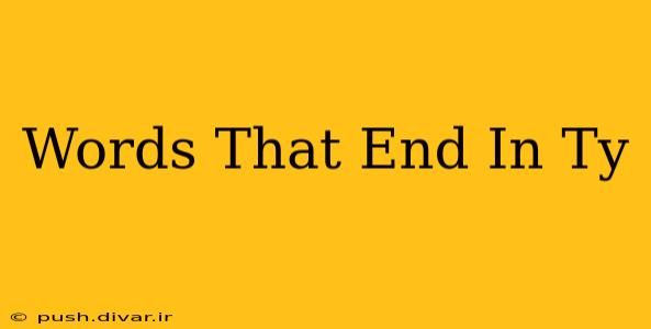 Words That End In Ty