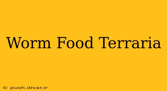 Worm Food Terraria