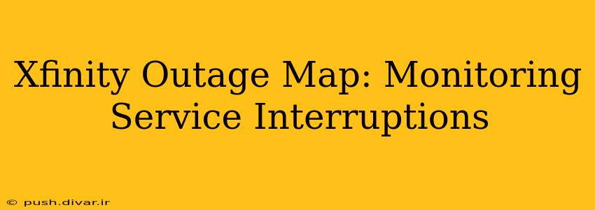 Xfinity Outage Map: Monitoring Service Interruptions