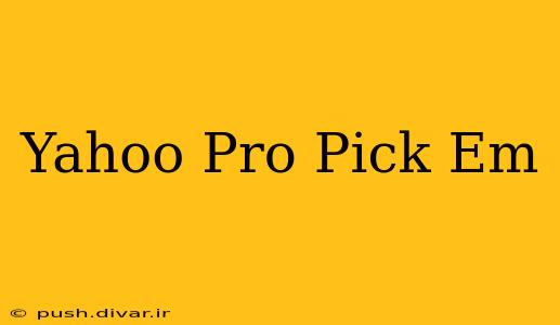 Yahoo Pro Pick Em