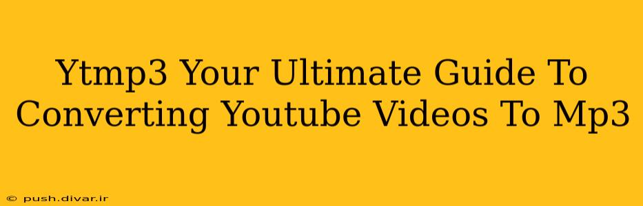 Ytmp3 Your Ultimate Guide To Converting Youtube Videos To Mp3