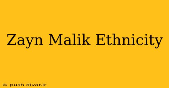 Zayn Malik Ethnicity