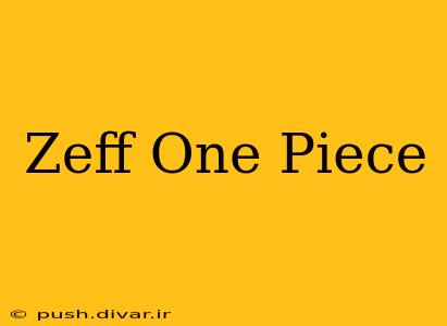 Zeff One Piece